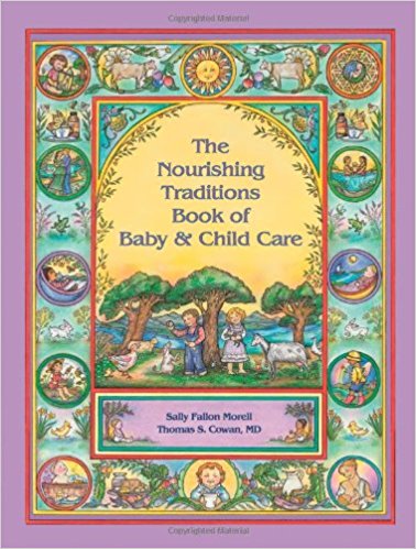 The Nourishing Traditions Book of Baby & Child Care - Best Books For A Natural Pregnancy and Birth