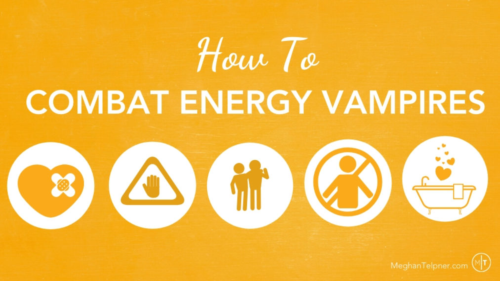 How to Handle Energy Vampires