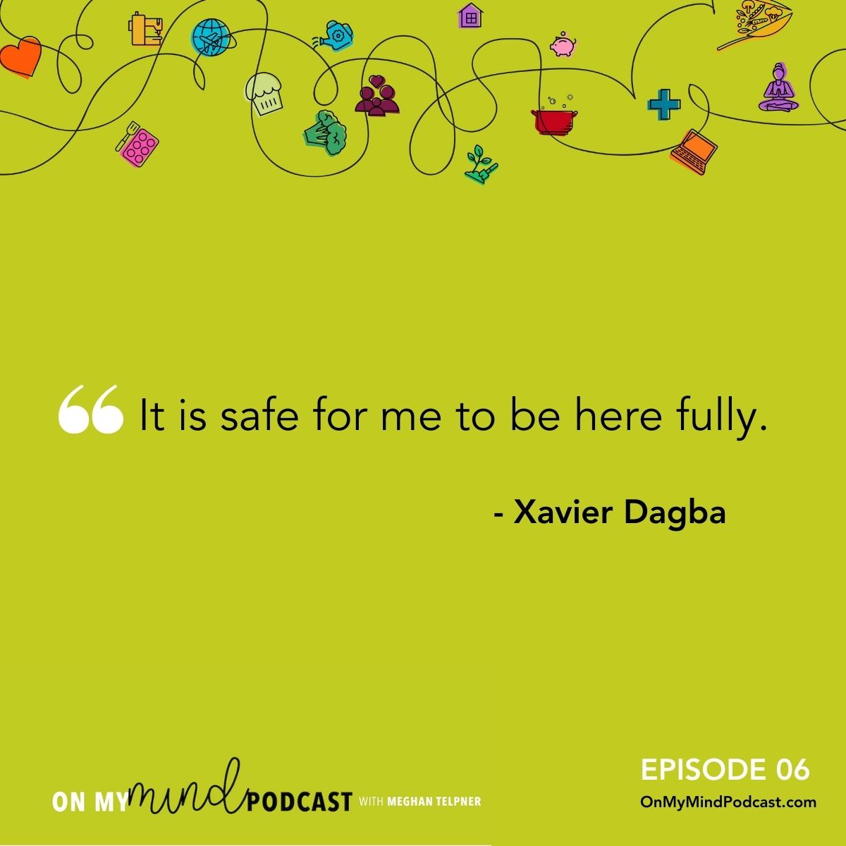 On My Mind Podcast Ep 6 - quote by Xavier Dagba 