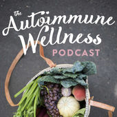 Best healthy podcasts - autoimmune wellness