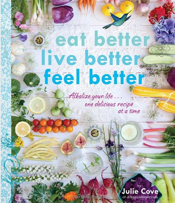 Eat Better Live Better Feel Better - Healthy Cookbooks