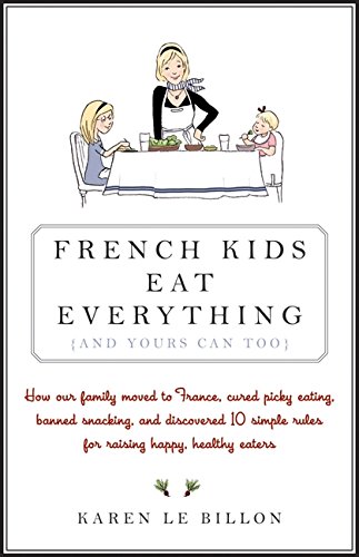 French Kids Eat Everything - Culinary Nutrition Books