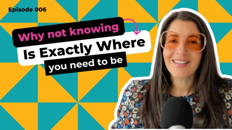 Why Not Knowing Is Exactly Where You Need to Be